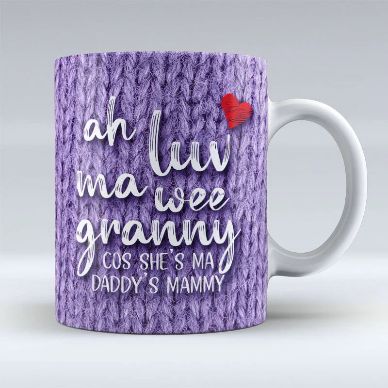 Ah Luv Ma Wee Granny (Daddy's Mammy) Mug