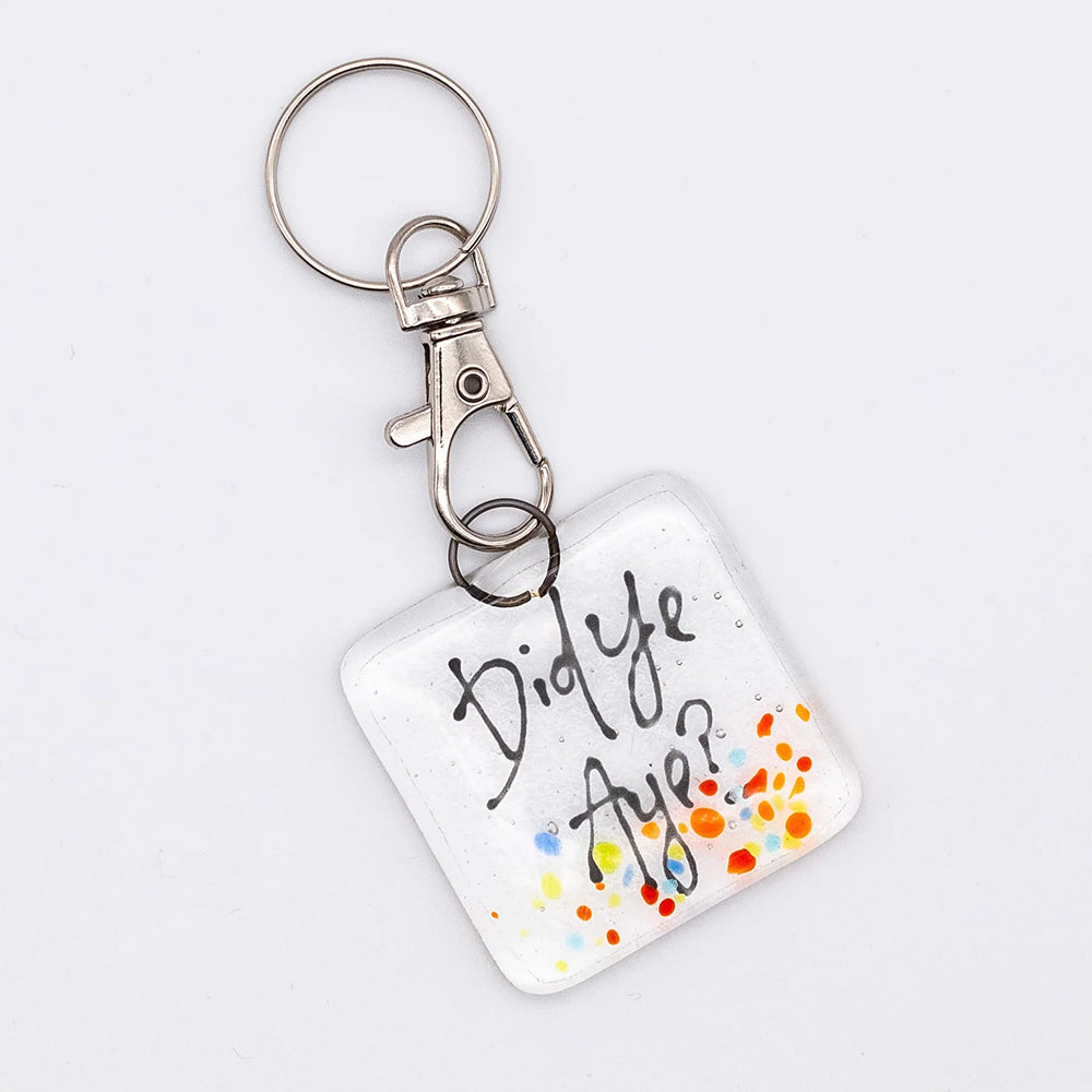 Did Ye Aye?' Glass Keyring