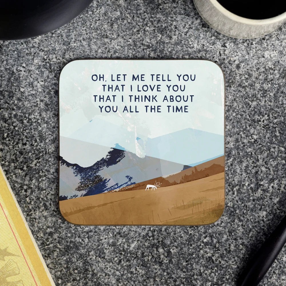 Oh Let Me Tell You That I Love You Coaster