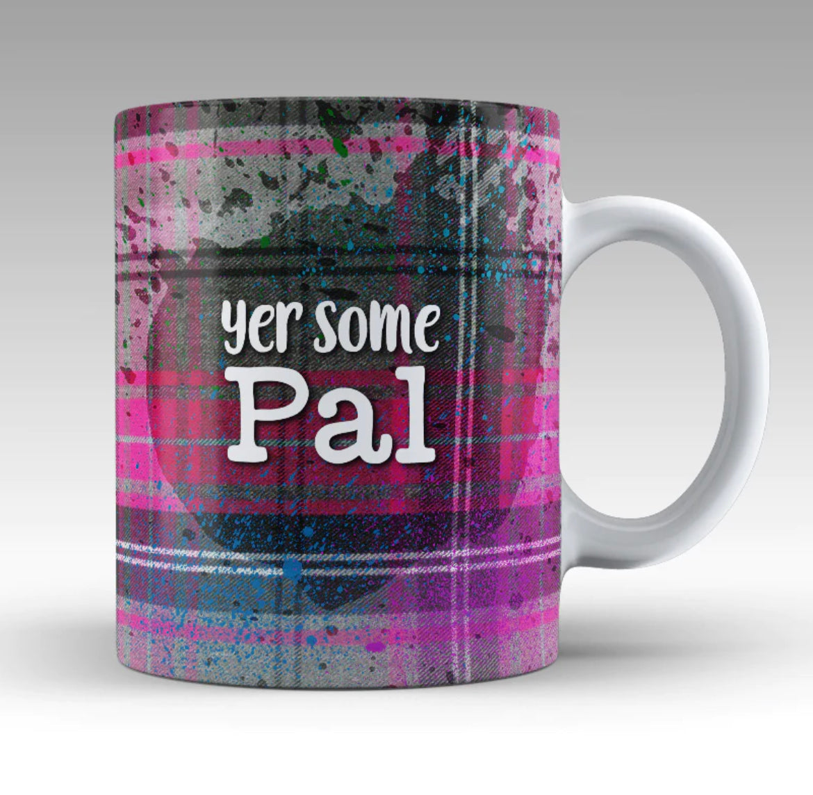 Yer Some Pal Mug