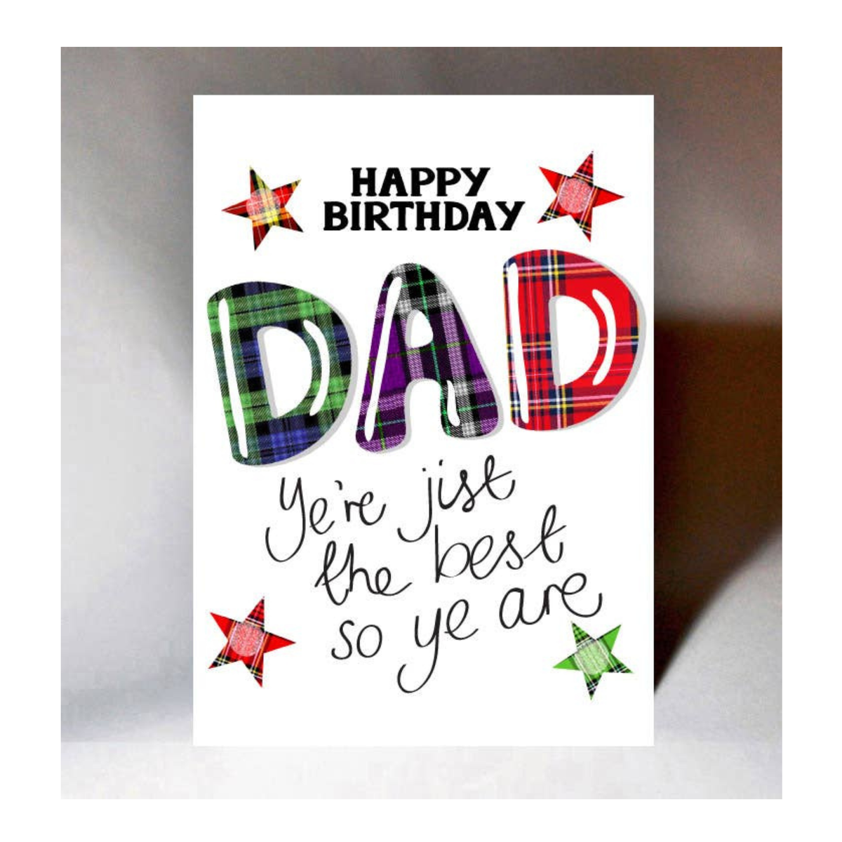 Happy Birthday Dad, ye're jist the best so ye are