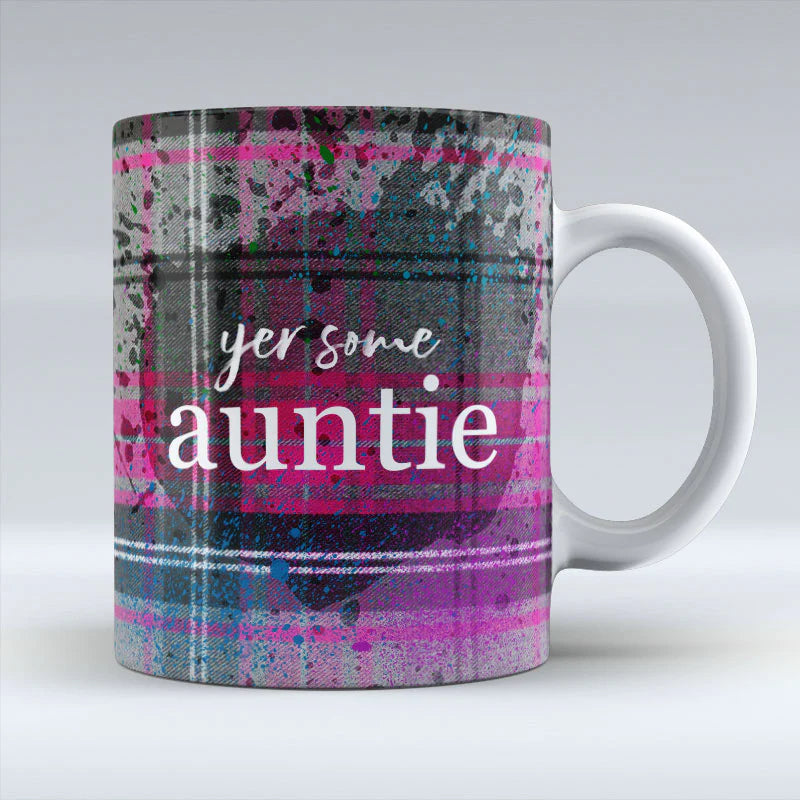 Yer Some Auntie Mug