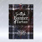 Scottish Banter & Tartan 2026 Calendar