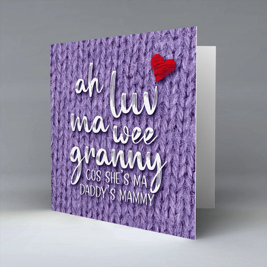 Ah Luv Ma Wee Granny (Daddy's Mammy) Card