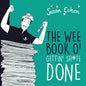 The Wee Book O' Gettin' Sh*te Done