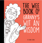 The Wee Book O' Granny's Wit An Wisdom