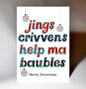 Jings, Crivvens Help Ma Baubles Christmas Card