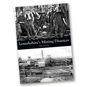 Lanarkshire's Mining Disasters Book