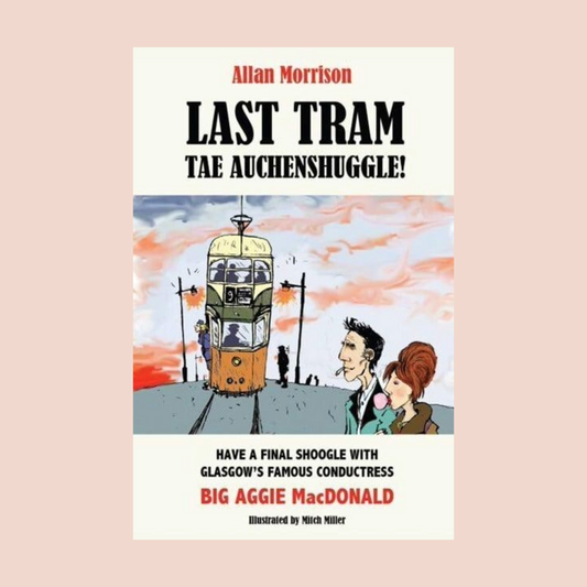 Last Tram Tae Auchenshuggle
