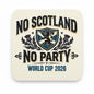 No Scotland No Party World Cup 2026 Coaster
