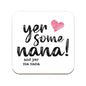 Yer Some Nana Coaster