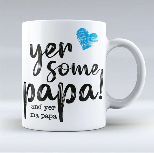 Yer Some Papa Mug