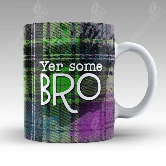 Yer Some Bro Mug